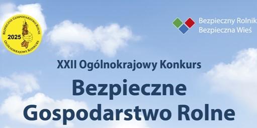 XXII Ogólnokrajowy Konkurs Bezpieczne Gospodarstwo Rolne