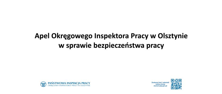 Apel Okręgowego Inspektora Pracy w Olsztynie w sprawie bezpieczeństwa pracy