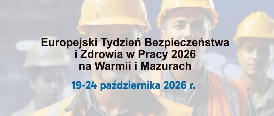 Europejski Tydzień Bezpieczeństwa i Zdrowia w Pracy 2026 na Warmii i Mazurach