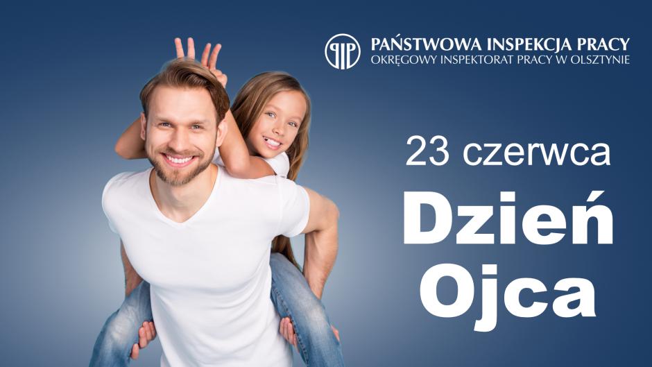 23 czerwca - Dzień Ojca – przypominamy o uprawnieniach pracujących ojców