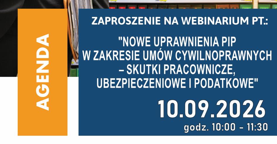 Nowe uprawnienia PIP w zakresie umów cywilnoprawnych – zaproszenie na webinarium